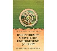 Baron Trump's Marvellous Underground Journey