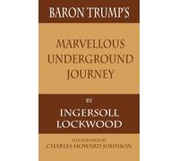 Baron Trump's Marvellous Underground Journey-Lockwood, Ingersoll-Copertina rigid