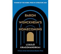 Laszlo Krasznahorkai Baron Wenckheim's Homecoming (Tascabile)