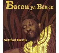 Baron Ya Buk-Lu - Actitud Bantu