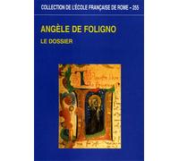 Barone,Giulia. Dalarun,Jacques. - Angèle de Foligno. Le dossier.