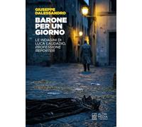Barone per un giorno. Le indagini di Luca Laudadio, professione reporter