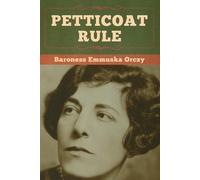 Baroness Emmuska Orczy Petticoat Rule (Tascabile)