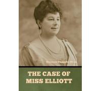 Baroness Emmuska Orczy The case of Miss Elliott (Copertina rigida)