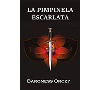 Baroness Orczy La Pimpinela Escarlata (Tascabile)