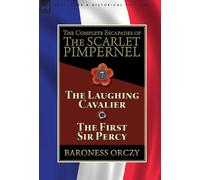 Baroness Orczy The Complete Escapades of The Scarlet Pimperne (Copertina rigida)