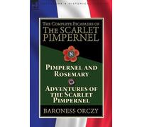 Baroness Orczy The Complete Escapades of The Scarlet Pimpernel (Tascabile)