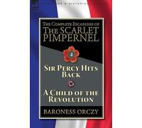 Baroness Orczy The Complete Escapades of The Scarlet Pimpernel-Volum (Tascabile)
