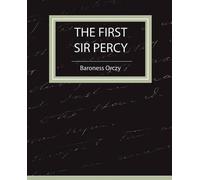Baroness Orczy The First Sir Percy (Fiction/Mystery & Detective) (Tascabile)