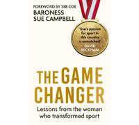 Baroness Sue Campbell The Game Changer (Copertina rigida)