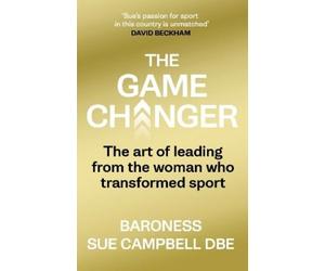 Baroness Sue Campbell The Game Changer (Tascabile)