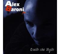 BARONI, ALEX - QUELLO CHE VOGLIO