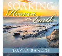 Baroni, David - Soaking: Heaven On Earth