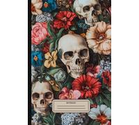 "Baroque Bloom & Bones" Notebook: Embrace Beauty and Mortality with Every Page: Journal Featuring Intricate Flowers and Skulls, 120 Pages, 6 x 9