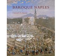 Baroque Naples and the Industry of Painting: The World in the Workbench
