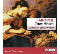 Baroque Organ Masters - Buxtehude, Bohm & Walther by Kenneth Gilbert