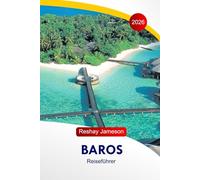 Baros Reiseführer 2026: Der vollständige unverzichtbare Leitfaden zu Malediven Island, Reiserouten, Stränden, Resorts, Essensplätzen, Aktivitäten und lokale Tipps für unvergessliche Erlebnisse