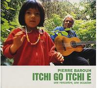BAROUH, PIERRE - ITCHI GO ITCHI E