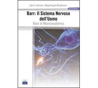 Barr. Il sistema nervoso dell'uomo. Basi di neuroanatomia