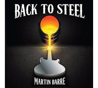 Barre, Martin - Back To Steel