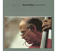 Barre Phillips - Aquarian Rain