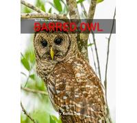 Barred Owl: A perfect Coffee Table Picture Book - For Bird Watchers and Nature Enthusiasts .