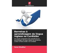 Barreiras à aprendizagem da língua inglesa no Curdistão: Um estudo comparativo das experiências de aprendizagem da língua inglesa de estudantes curdos no Reino Unido e no Curdistão