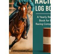 Barrel Racing Log Book: A record book for barrel racing competitors