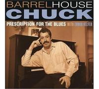 Barrelhouse Chuck - Prescription For The Blues