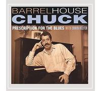 Barrelhouse Chuck - Prescription For The Blues