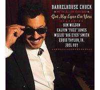 Barrelhouse Chuck & The All-Star Blues Band - Got My Eyes On You