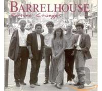 BARRELHOUSE - FORTUNE CHANGES