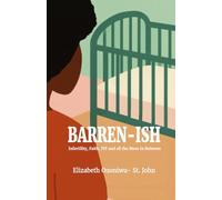 Barren-ish: Infertility, Faith, IVF and all the Mess In Between