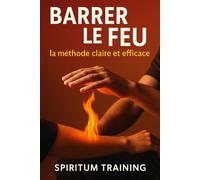 Barrer le Feu: la méthode claire et efficace