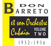 Barreto, Don & His Orchestra - Vol. 2-1932-36