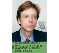 Barrett Brown My Glorious Defeats (Tascabile)