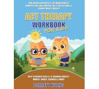 Barrett Huang ACT Therapy Workbook for Kids (Tascabile) Mental Health Therapy