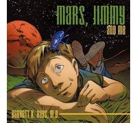 Barrett K. Hays M.D. Mars, Jimmy and Me (Tascabile)