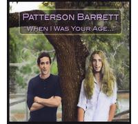 Barrett, Patterson - When I Was Your Age'