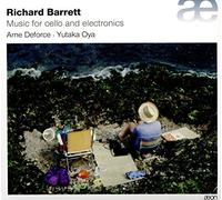 Richard Barrett / Arne Deforce – Music for Cello & Electronics – 2 CD
