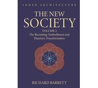 Barrett, Richard The New Society: Volume 3: The Embodiment Book NUOVO