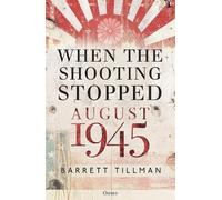 Barrett Tillman When the Shooting Stopped (Copertina rigida)