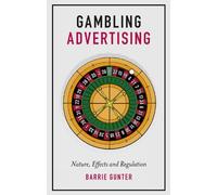 Barrie Gunter Gunter Gambling Advertising (Copertina rigida)