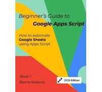 Barrie Roberts Beginner's Guide to Google Apps Script 1 - Sheets (Tascabile)