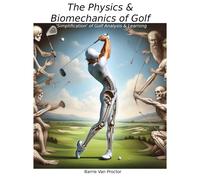 Barrie V Proctor The Physics and Biomechanics of Golf (Copertina rigida)