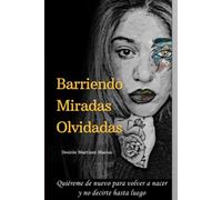 Barriendo miradas olvidadas: Librojuego: Quiéreme de nuevo para volver a nacer y no decirte hasta luego