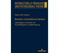 Barrieren intersektional denken: Lebenslagen im Kontext von Flucht*Migration und Behinderung: 12