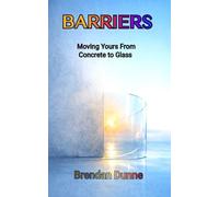 BARRIERS: Moving Yours From Concrete to Glass