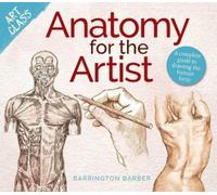Barrington Barber Art Class: Anatomy for the Artist (Tascabile) Art Class