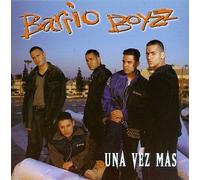 Barrio Boyzz - Una Vez Mas